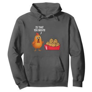 Funny Chicken Nuggets Lover Hoodie Is That You Bro TS12 Dark Heather Print Your Wear