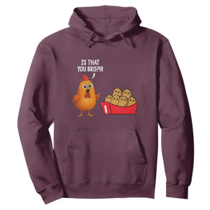 Funny Chicken Nuggets Lover Hoodie Is That You Bro TS12 Maroon Print Your Wear