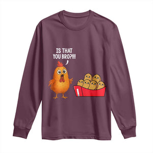 Funny Chicken Nuggets Lover Long Sleeve Shirt Is That You Bro TS12 Maroon Print Your Wear