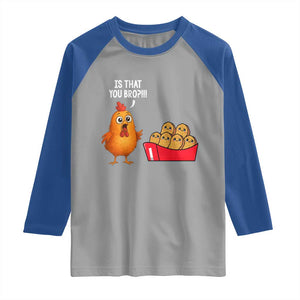 Funny Chicken Nuggets Lover Raglan Shirt Is That You Bro TS12 Sport Gray Royal Print Your Wear
