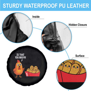 Funny Chicken Nuggets Lover Spare Tire Cover Is That You Bro TS12 Print Your Wear
