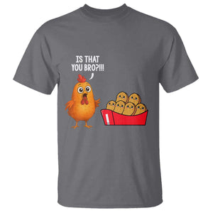 Funny Chicken Nuggets Lover T Shirt Is That You Bro TS12 Charcoal Print Your Wear