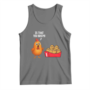 Funny Chicken Nuggets Lover Tank Top Is That You Bro TS12 Black Heather Print Your Wear