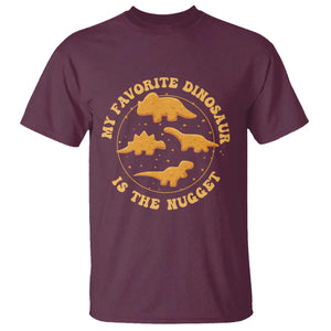 My Favorite Dinosaur Is The Nugget T Shirt Funny Food Lover Gift TS12 Maroon Print Your Wear