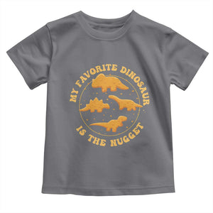 My Favorite Dinosaur Is The Nugget Toddler T Shirt Funny Food Lover Gift TS12 Charcoal Print Your Wear