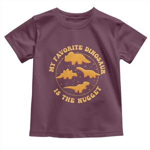My Favorite Dinosaur Is The Nugget Toddler T Shirt Funny Food Lover Gift TS12 Maroon Print Your Wear