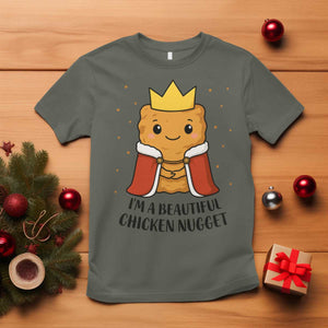 I'm A Beautiful Chicken Nugget T Shirt Food Humor Gift TS12 Military Green Print Your Wear