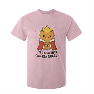 I'm A Beautiful Chicken Nugget T Shirt For Kid Food Humor Gift TS12 Light Pink Print Your Wear