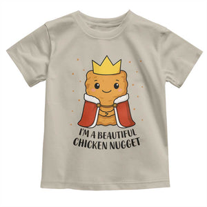 I'm A Beautiful Chicken Nugget Toddler T Shirt Food Humor Gift TS12 Sand Print Your Wear