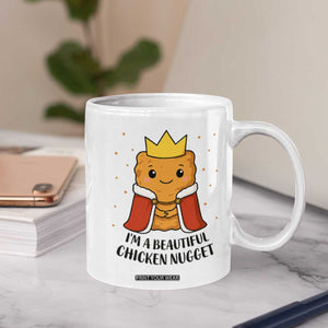 I'm A Beautiful Chicken Nugget Coffee Mug Food Humor Gift TS12 Print Your Wear