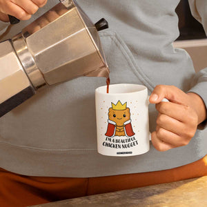 I'm A Beautiful Chicken Nugget Coffee Mug Food Humor Gift TS12 Print Your Wear