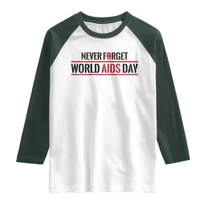 World AIDS Day Never Forget Raglan Shirt Red Ribbon Support Gift TS12 White Dark Forest Green Print Your Wear