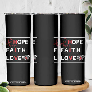 Faith Hope Love HIV AIDS Awareness Skinny Tumbler Hope Strength Empowerment Gift TS12 Print Your Wear
