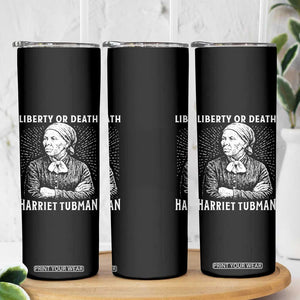 Harriet Tubman Liberty Or Death Skinny Tumbler Female Empowerment History Gift TS12 Print Your Wear