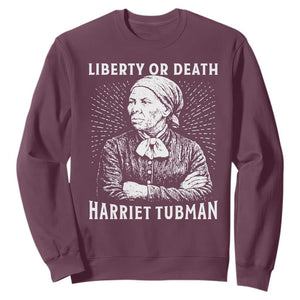 Harriet Tubman Liberty Or Death Sweatshirt Female Empowerment History Gift TS12 Maroon Print Your Wear