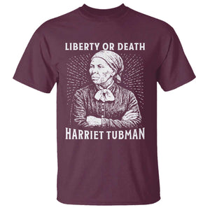 Harriet Tubman Liberty Or Death T Shirt Female Empowerment History Gift TS12 Maroon Print Your Wear