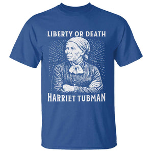 Harriet Tubman Liberty Or Death T Shirt Female Empowerment History Gift TS12 Royal Blue Print Your Wear