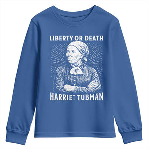 Harriet Tubman Liberty Or Death Youth Sweatshirt Female Empowerment History Gift TS12 Royal Blue Print Your Wear