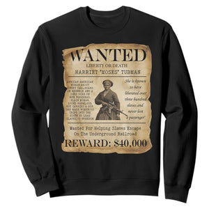 Harriet Tubman Wanted Reward Poster Sweatshirt Liberty Or Death TS12 Black Print Your Wear