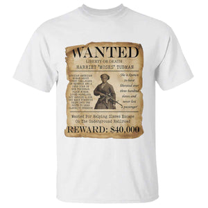Harriet Tubman Wanted Reward Poster T Shirt Liberty Or Death TS12 White Print Your Wear