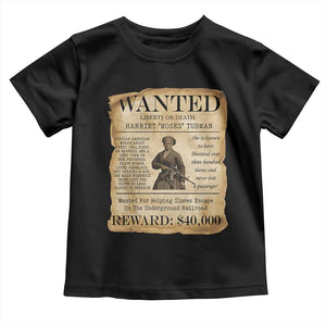 Harriet Tubman Wanted Reward Poster Toddler T Shirt Liberty Or Death TS12 Black Print Your Wear