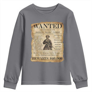 Harriet Tubman Wanted Reward Poster Youth Sweatshirt Liberty Or Death TS12 Charcoal Print Your Wear