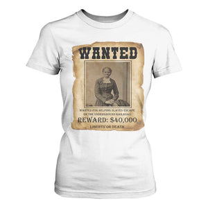 Harriet Tubman Wanted Reward Poster T Shirt For Women Freedom Or Death TS12 White Print Your Wear