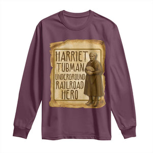Underground Railroad Hero Harriet Tubman Long Sleeve Shirt Feminist History Gift TS12 Maroon Print Your Wear