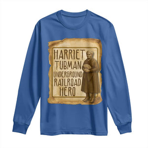 Underground Railroad Hero Harriet Tubman Long Sleeve Shirt Feminist History Gift TS12 Royal Blue Print Your Wear