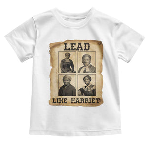 Vintage Harriet Tubman Poster Toddler T Shirt Lead Like Harriet TS12 White Print Your Wear