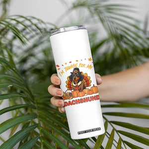 Thanksgiving Dog Skinny Tumbler I Am Thankful For My Dachshund TS12 Print Your Wear