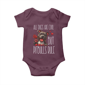 Pitbull Lover Baby Onesie All Dogs Are Cool But Pitbulls Rule TS12 Maroon Print Your Wear