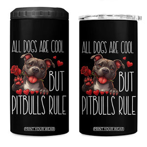 Pitbull Lover 4 in 1 Can Cooler Tumbler All Dogs Are Cool But Pitbulls Rule TS12 One Size: 16 oz Black Print Your Wear
