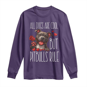 Pitbull Lover Long Sleeve Shirt All Dogs Are Cool But Pitbulls Rule TS12 Purple Print Your Wear