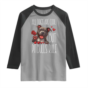 Pitbull Lover Raglan Shirt All Dogs Are Cool But Pitbulls Rule TS12 Sport Gray Black Print Your Wear