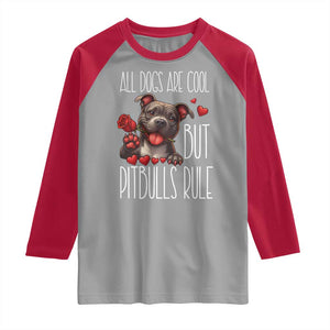 Pitbull Lover Raglan Shirt All Dogs Are Cool But Pitbulls Rule TS12 Sport Gray Red Print Your Wear