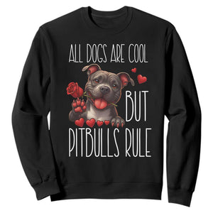 Pitbull Lover Sweatshirt All Dogs Are Cool But Pitbulls Rule TS12 Black Print Your Wear