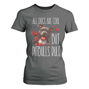 Pitbull Lover T Shirt For Women All Dogs Are Cool But Pitbulls Rule TS12 Dark Heather Print Your Wear