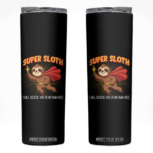 Funny Super Sloth I Will Rescue You At My Own Pace Gift Skinny Tumbler TS12 Black Print Your Wear