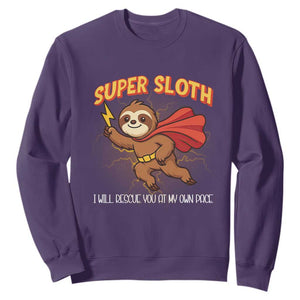 Funny Super Sloth I Will Rescue You At My Own Pace Gift Sweatshirt TS12 Purple Print Your Wear