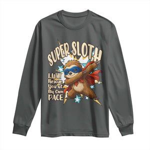 Super Sloth I Will Rescue You Long Sleeve Shirt Funny Sloth Lover Gift TS12 Dark Heather Print Your Wear