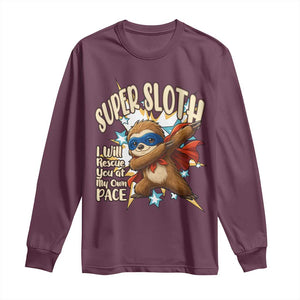 Super Sloth I Will Rescue You Long Sleeve Shirt Funny Sloth Lover Gift TS12 Maroon Print Your Wear