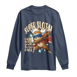 Super Sloth I Will Rescue You Long Sleeve Shirt Funny Sloth Lover Gift TS12 Navy Print Your Wear
