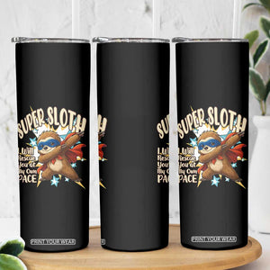 Super Sloth I Will Rescue You Skinny Tumbler Funny Sloth Lover Gift TS12 Print Your Wear