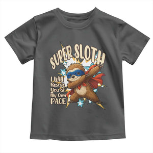 Super Sloth I Will Rescue You Toddler T Shirt Funny Sloth Lover Gift TS12 Dark Heather Print Your Wear