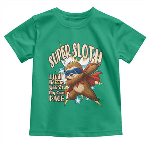 Super Sloth I Will Rescue You Toddler T Shirt Funny Sloth Lover Gift TS12 Irish Green Print Your Wear