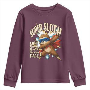 Super Sloth I Will Rescue You Youth Sweatshirt Funny Sloth Lover Gift TS12 Maroon Print Your Wear