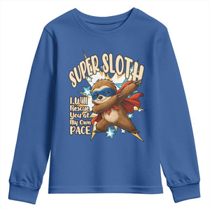 Super Sloth I Will Rescue You Youth Sweatshirt Funny Sloth Lover Gift TS12 Royal Blue Print Your Wear