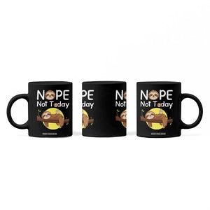 Nope Not Today Coffee Mug Funny Sloth Lover Gift TS12 Print Your Wear