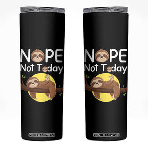 Nope Not Today Skinny Tumbler Funny Sloth Lover Gift TS12 Black Print Your Wear